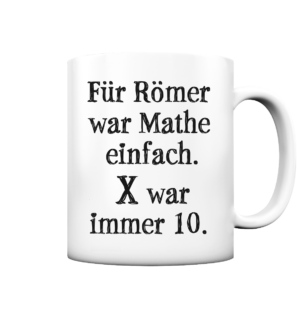 Für Römer war Mathe einfach. X war immer 10.