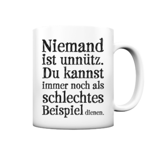 Niemand ist unnütz.