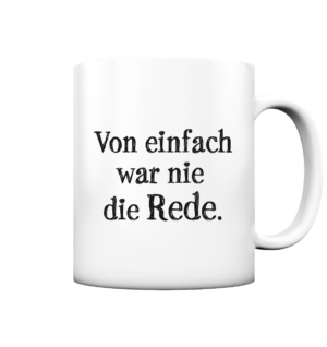 Von einfach war nie die Rede.