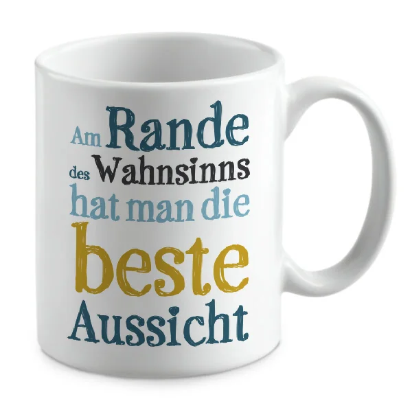 Am Rande des Wahnsinns hat man die beste Aussicht