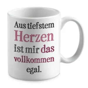 Aus tiefstem Herzen ist mir das vollkommen egal.