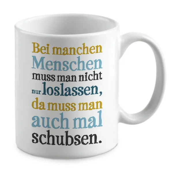Bei manchen Menschen muss man nicht nur loslassen, da muss man auch mal schubsen.