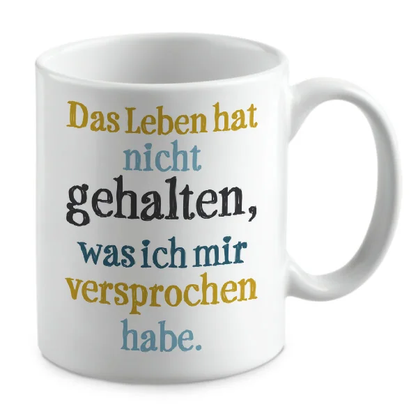Das Leben hat nicht gehalten, was ich mir versprochen habe. Das Leben hat nicht gehalten, was ich mir versprochen habe.