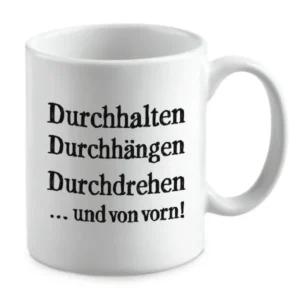Durchhalten Durchhängen Durchdrehen … und von vorn!