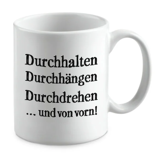 Durchhalten Durchhängen Durchdrehen … und von vorn!