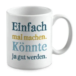 Einfach mal machen. Könnte ja gut werden.