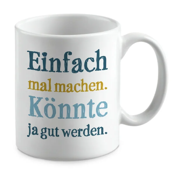 Einfach mal machen. Könnte ja gut werden.