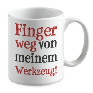Finger weg von meinem Werkzeug!