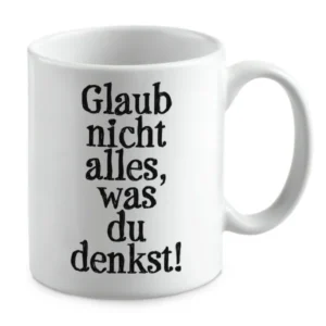 Glaub nicht alles, was du denkst!