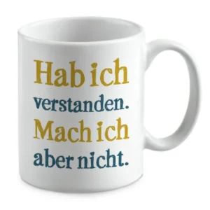 Hab ich verstanden. Mach ich aber nicht.