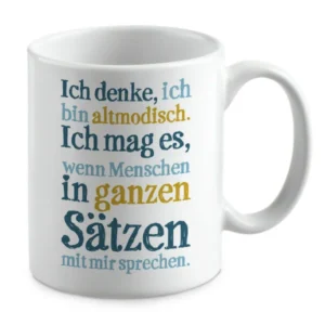 Ich denke, ich bin altmodisch. Ich mag es, wenn Menschen in ganzen Sätzen sprechen.