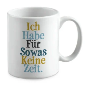 Ich Habe Für Sowas Keine Zeit.
