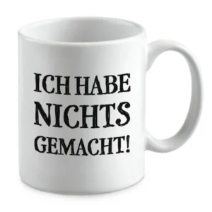Ich habe Nichts gemacht!