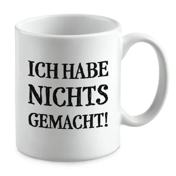 Ich habe Nichts gemacht!
