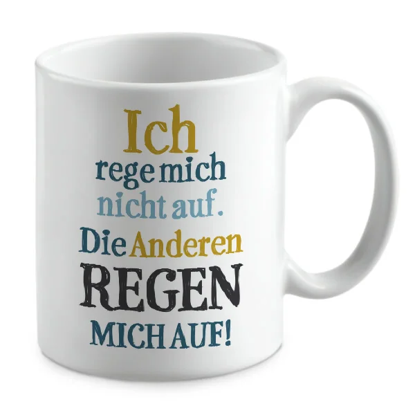 Ich rege mich nicht auf. Die Anderen regen mich auf! Ich rege mich nicht auf. Die Anderen regen mich auf!
