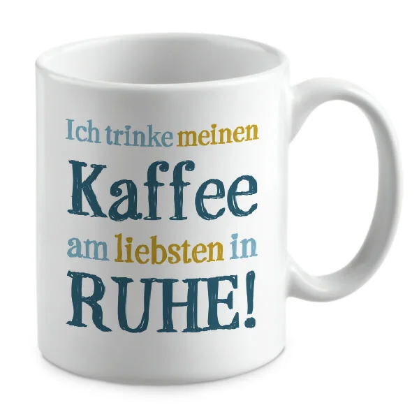 Ich trinke meinen Kaffee am liebsten in RUHE!