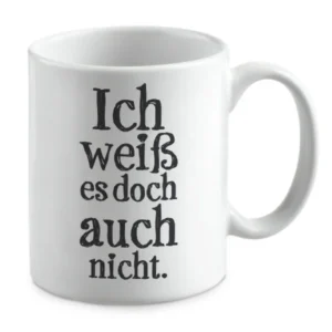 Ich weiß es doch auch nicht.
