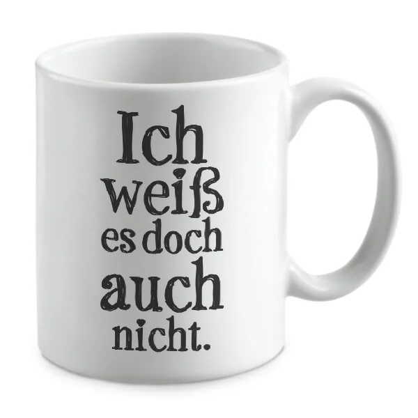 Ich weiß es doch auch nicht.