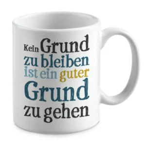 Kein Grund zu bleiben ist ein guter Grund zu gehen