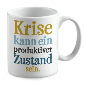 Krise kann ein produktiver Zustand sein.