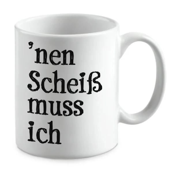 ’nen Scheiß muss ich