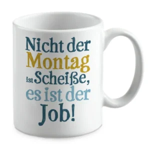 Nicht der Montag ist Scheiße, es ist der Job!