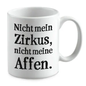 Nicht mein Zirkus, nicht meine Affen.