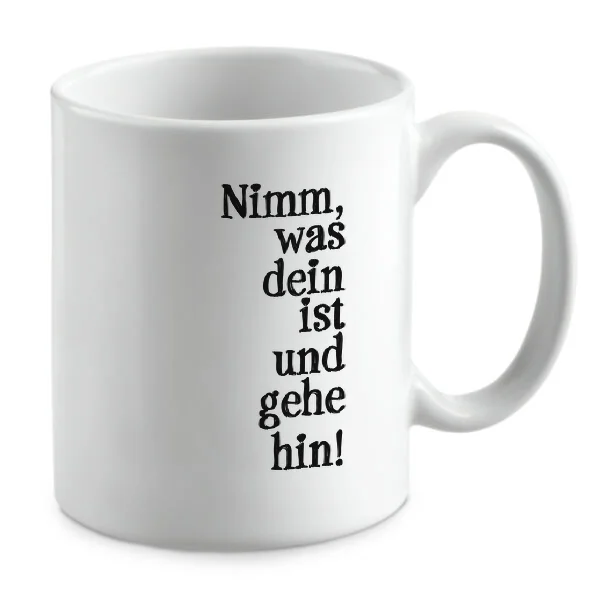 Nimm, was dein ist und gehe hin! Nimm, was dein ist und gehe hin!