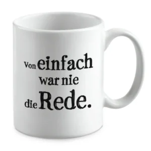 Von einfach war nie die Rede.
