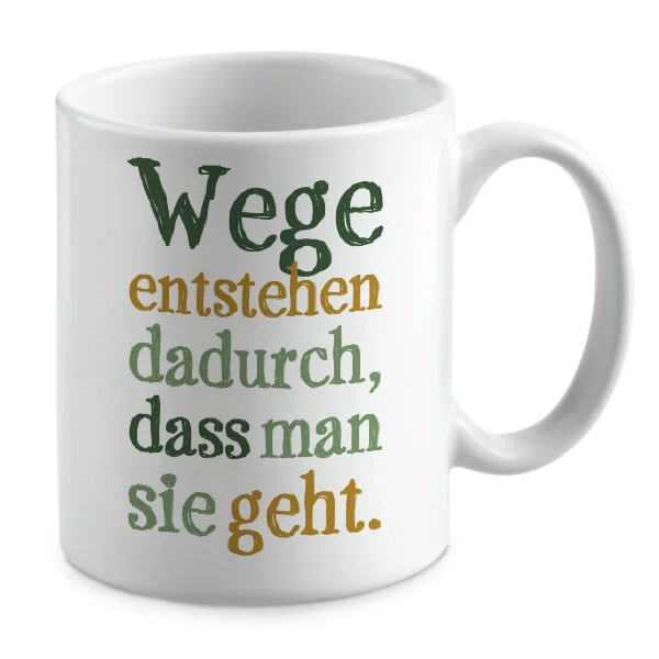 Wege entstehen dadurch, dass man sie geht.
