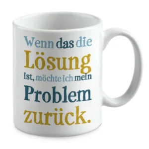 Wenn das die Lösung ist, möchte ich mein Problem zurück.