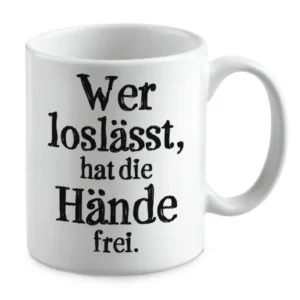 Wer loslässt, hat die Hände frei.