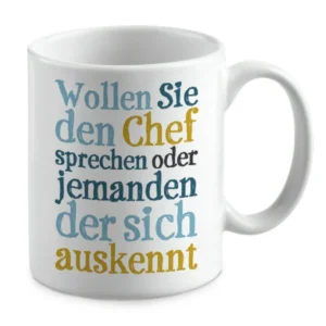 Wollen Sie den Chef sprechen oder jemanden der sich auskennt